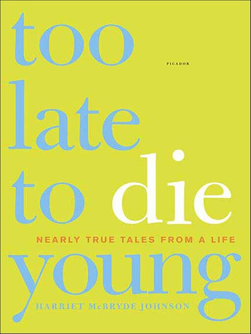 Title details for Too Late to Die Young by Harriet McBryde Johnson - Wait list